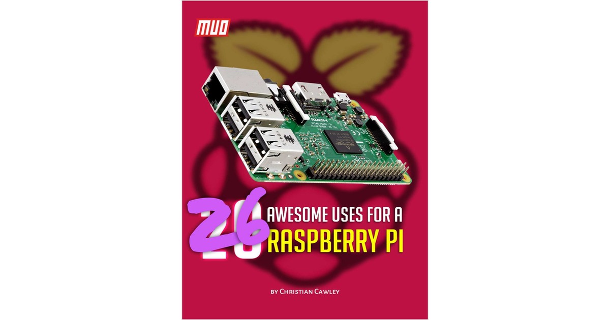 26 Awesome Uses for a Raspberry Pi